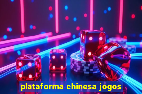 plataforma chinesa jogos